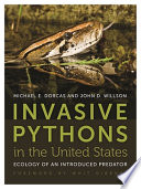 Invasive pythons in the United States : ecology of an introduced predator /