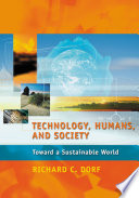 Technology, humans and society : toward a sustainable world /