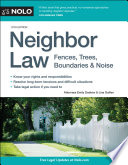 Neighbor law : fences, trees, boundaries & noise / Attorneys Emily Doskow & Lina Guillen.