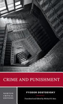 Crime and punishment : a new translation, backgrounds and sources, criticism / Fyodor Dostoevsky ; translated and edited by Michael R. Katz.