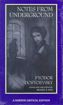 Notes from underground : a new translation, backgrounds and sources, responses, criticism / Fydor Dostoevsky ; translated and edited by Michael R. Katz.