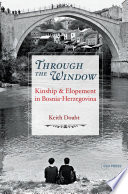 Through the window : kinship and elopement in Bosnia-Herzegovina /