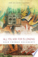 All you ask for is longing : new and selected poems, 1994-2004 /