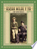 Oscar Wilde y yo / Alfred Douglas, Oscar Wilde.