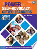 The power of self-advocacy for gifted learners : teaching the 4 essential steps to success /