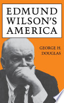 Edmund Wilson's America / George H. Douglas.