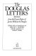 The Douglas letters : selections from the private papers of Justice William O. Douglas / edited with an introduction by Melvin I. Urofsky with the assistance of Philip E. Urofsky.