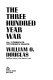 The three hundred year war : a chronicle of ecological disaster /