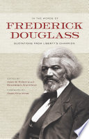 In the words of Frederick Douglass : quotations from liberty's champion /