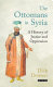 The Ottomans in Syria : a history of justice and oppression / Dick Douwes.