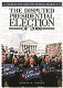 The disputed presidential election of 2000 : a history and reference guide / by E.D. Dover.