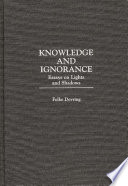 Knowledge and ignorance : essays on lights and shadows /