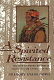 A spirited resistance : the North American Indian struggle for unity, 1745-1815 / Gregory Evans Dowd.