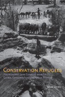 Conservation refugees : the hundred-year conflict between global conservation and native peoples /