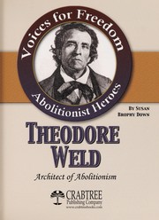 Theodore Weld : architect of abolitionism /