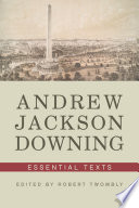 Andrew Jackson Downing : essential texts /