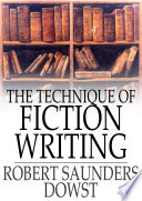 The technique of fiction writing /