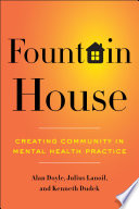 Fountain house : creating community in mental health practice /