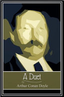 A duet : with an occasional chorus / by A. Conan Doyle.