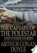 The captain of the Polestar, and other stories /