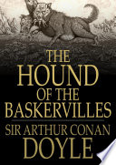 The hound of the baskervilles / Arthur Conan Doyle.