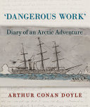 'Dangerous work' : diary of an Arctic adventure /