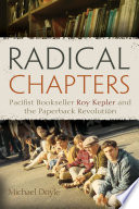 Radical chapters : pacifist bookseller Roy Kepler and the paperback revolution /