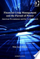 Financial crisis management and the pursuit of power : American pre-eminence and the credit crunch /