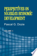 Perspectives on Nigeria's economic development. Pascal G. Dozie.