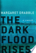 The dark flood rises / Margaret Drabble.