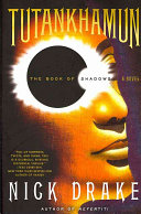 Tutankhamun : the book of shadows / Nick Drake.