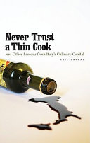 Never trust a thin cook and other lessons from Italy's culinary capital /