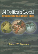 All politics is global : explaining international regulatory regimes / Daniel W. Drezner.