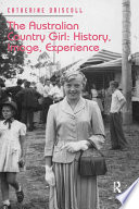 The Australian country girl : history, image, experience /