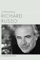 Understanding Richard Russo / Kathleen Drowne.