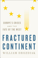 Fractured continent : Europe's crises and the fate of the West /