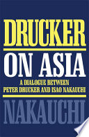 Drucker on Asia : a dialogue between Peter Drucker and Isao Nakauchi /