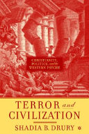 Terror and civilization : Christianity, politics, and the Western psyche /