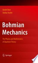 Bohmian mechanics : the physics and mathematics of quantum theory /