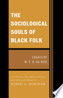 The sociological souls of Black folk : essays /