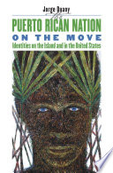 The Puerto Rican nation on the move : identities on the island & in the United States /