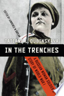 In the trenches : a Russian woman soldier's story of World War I /