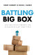 Battling big box : how nimble niche companies can outmaneuver giant competitors / by Henry Dubroff and Susan J. Marks.