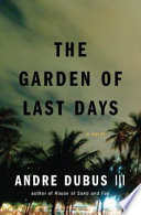 The garden of last days : a novel / Andre Dubus III.