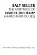 Salt seller ; the writings of Marcel Duchamp /