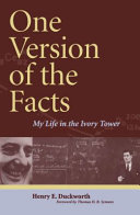 One version of the facts : my life in the ivory tower /
