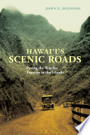 Hawaiʻi's scenic roads : paving the way for tourism in the islands /