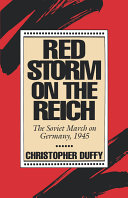 Red storm on the Reich : the Soviet march on Germany, 1945 /