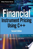 Financial instrument pricing using C++ / Daniel J. Duffy.