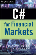 C# for financial markets Daniel J. Duffy and Andrea Germani.